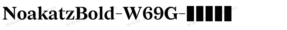 NoakatzBold-W69G字体转换