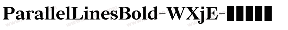 ParallelLinesBold-WXjE字体转换 ParallelLinesBold-WXjE字体转换