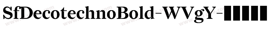 SfDecotechnoBold-WVgY字体转换