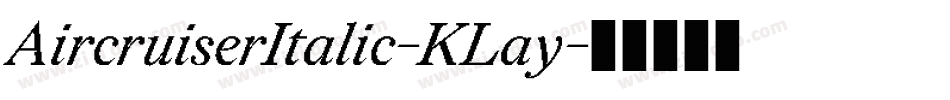 AircruiserItalic-KLay字体转换