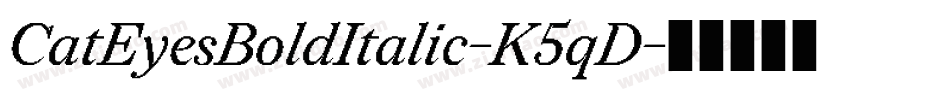 CatEyesBoldItalic-K5qD字体转换