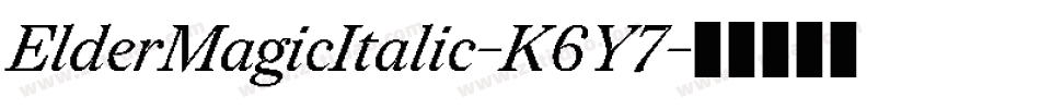 ElderMagicItalic-K6Y7字体转换