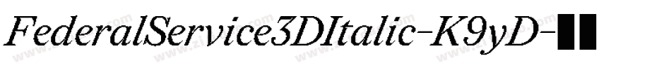 FederalService3DItalic-K9yD字体转换