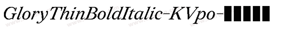 GloryThinBoldItalic-KVpo字体转换