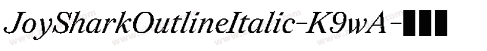 JoySharkOutlineItalic-K9wA字体转换