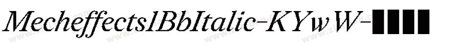 Mecheffects1BbItalic-KYwW字体转换