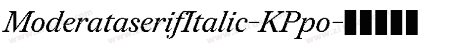 ModerataserifItalic-KPpo字体转换