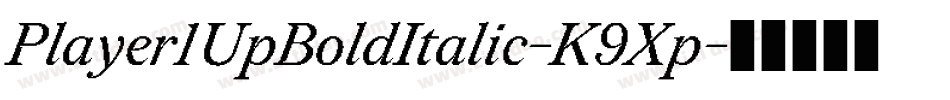 Player1UpBoldItalic-K9Xp字体转换