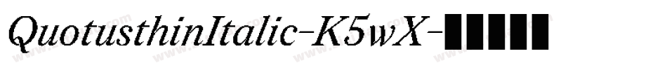 QuotusthinItalic-K5wX字体转换