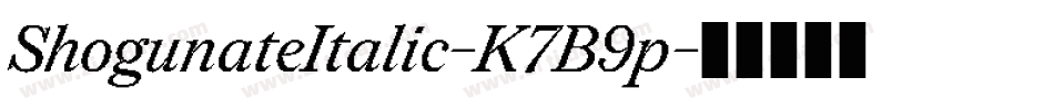 ShogunateItalic-K7B9p字体转换
