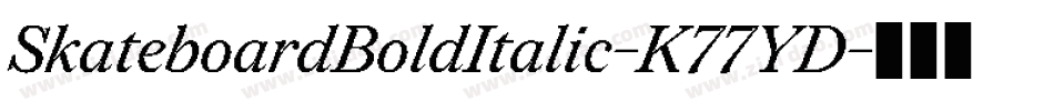 SkateboardBoldItalic-K77YD字体转换