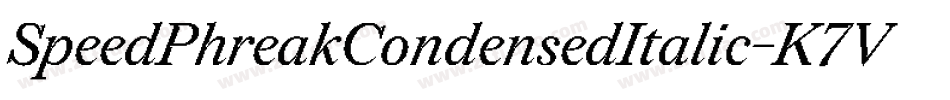 SpeedPhreakCondensedItalic-K7VOo字体转换 SpeedPhreakCondensedItalic-K7VOo字体转换