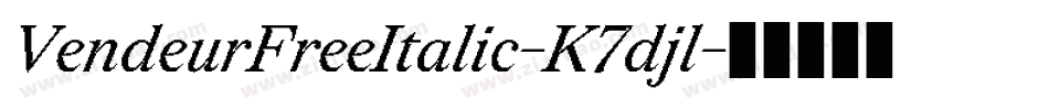 VendeurFreeItalic-K7djl字体转换