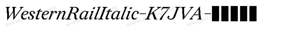 WesternRailItalic-K7JVA字体转换
