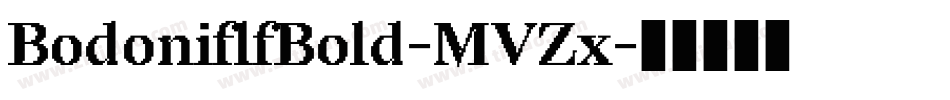 BodoniflfBold-MVZx字体转换