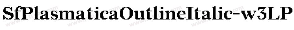 SfPlasmaticaOutlineItalic-w3LP字体转换 SfPlasmaticaOutlineItalic-w3LP字体转换
