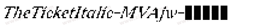 TheTicketItalic-MVAjw字体转换