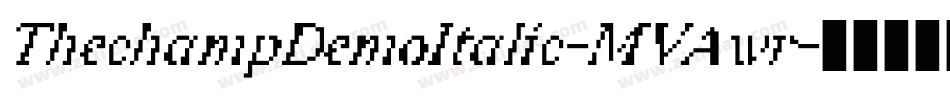 ThechampDemoItalic-MVAwr字体转换 ThechampDemoItalic-MVAwr字体转换
