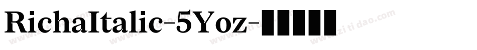 RichaItalic-5Yoz字体转换
