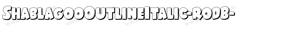 ShablagooOutlineItalic-rodB字体转换