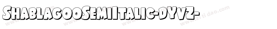 ShablagooSemiItalic-dYvZ字体转换