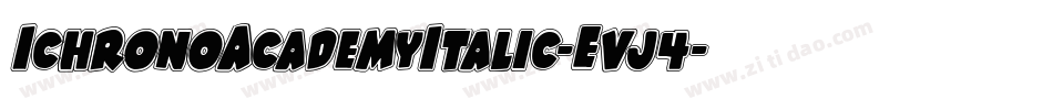 IchronoAcademyItalic-Evj4字体转换
