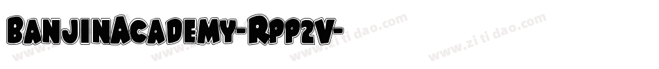 BanjinAcademy-Rpp2v字体转换