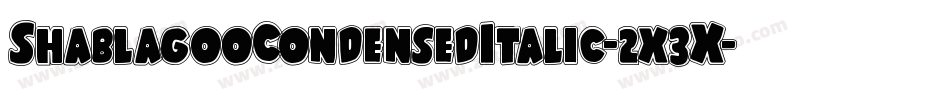 ShablagooCondensedItalic-2x3X字体转换