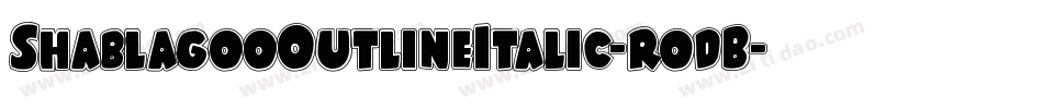 ShablagooOutlineItalic-rodB字体转换
