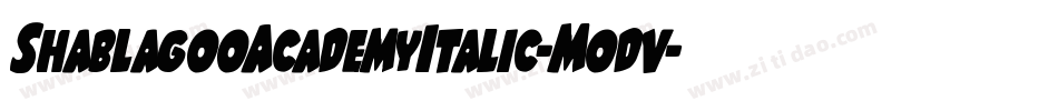 ShablagooAcademyItalic-Modv字体转换 ShablagooAcademyItalic-Modv字体转换