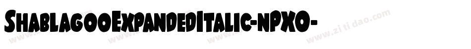 ShablagooExpandedItalic-nPXO字体转换