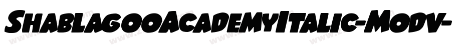 ShablagooAcademyItalic-Modv字体转换 ShablagooAcademyItalic-Modv字体转换