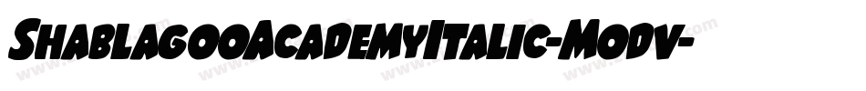ShablagooAcademyItalic-Modv字体转换 ShablagooAcademyItalic-Modv字体转换