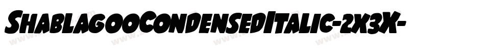 ShablagooCondensedItalic-2x3X字体转换