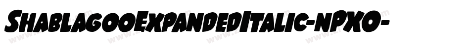ShablagooExpandedItalic-nPXO字体转换