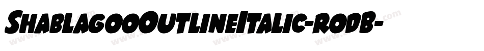 ShablagooOutlineItalic-rodB字体转换