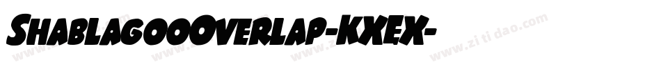 ShablagooOverlap-KXEX字体转换