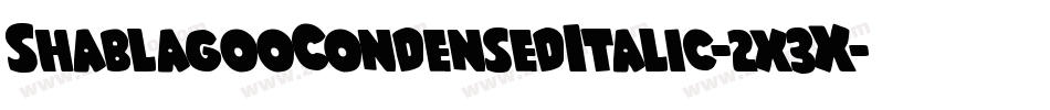 ShablagooCondensedItalic-2x3X字体转换