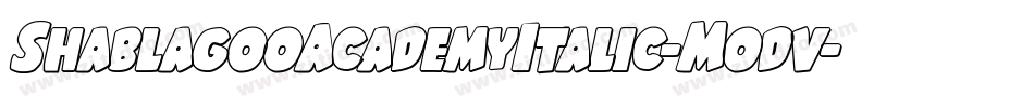 ShablagooAcademyItalic-Modv字体转换 ShablagooAcademyItalic-Modv字体转换