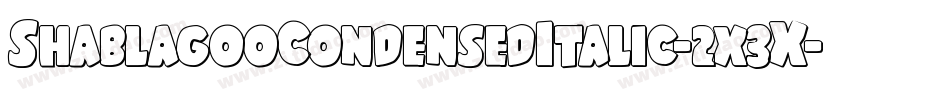ShablagooCondensedItalic-2x3X字体转换