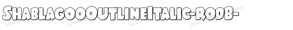ShablagooOutlineItalic-rodB字体转换
