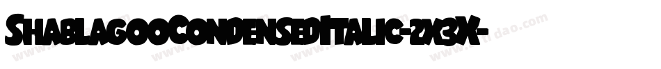 ShablagooCondensedItalic-2x3X字体转换