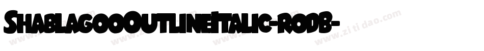 ShablagooOutlineItalic-rodB字体转换