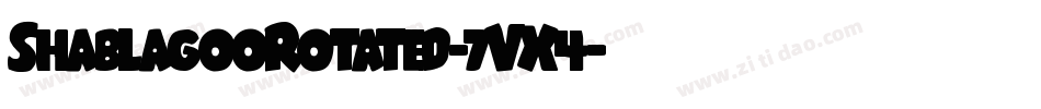 ShablagooRotated-7VX4字体转换