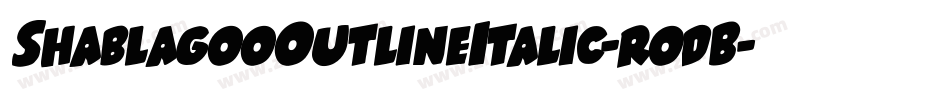 ShablagooOutlineItalic-rodB字体转换