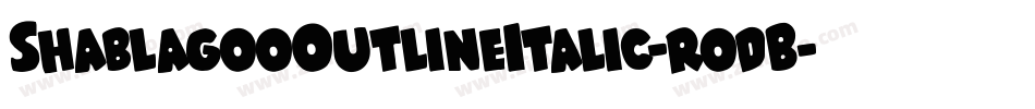 ShablagooOutlineItalic-rodB字体转换