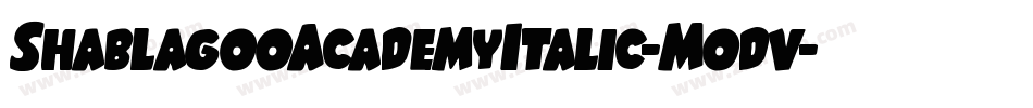 ShablagooAcademyItalic-Modv字体转换 ShablagooAcademyItalic-Modv字体转换