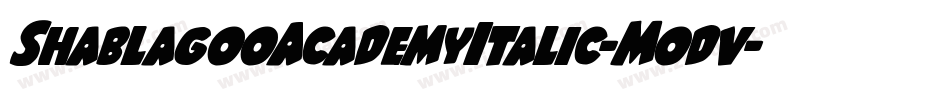 ShablagooAcademyItalic-Modv字体转换 ShablagooAcademyItalic-Modv字体转换