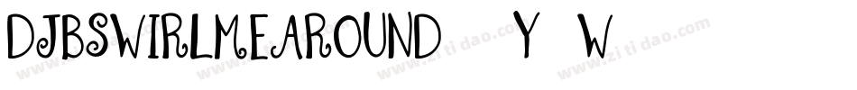 DjbSwirlMeAround-2Y3w字体转换