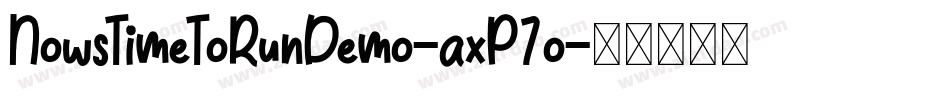 NowsTimeToRunDemo-axP7o字体转换